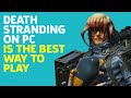 Death Stranding On PC Is The Best Way To Play