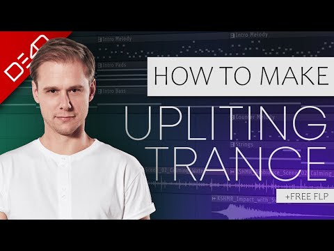 How To Make Uplifting Trance - FL Studio Tutorial (+FREE FLP)