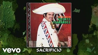 Vicente Fernández - Sacrificio (Cover Audio)