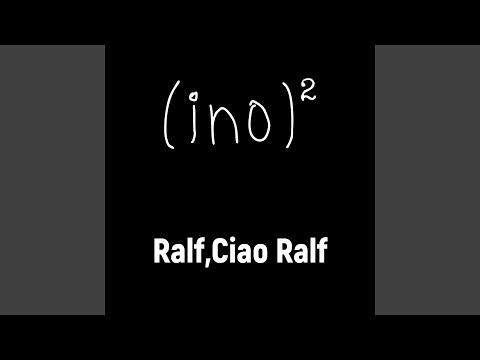 Ralf, Ciao Ralf (Extended Version)