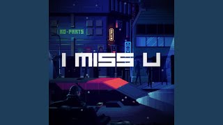 I Miss U Music Video