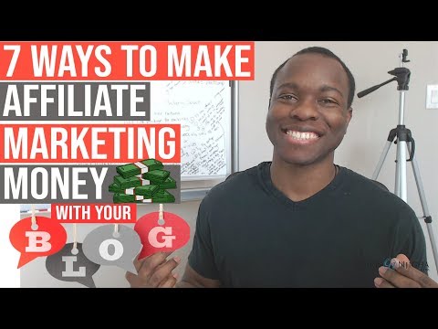 Top 7 Ways to Make Affiliate Marketing Money With Your Blog - Affiliate Marketing Blogger Tips
