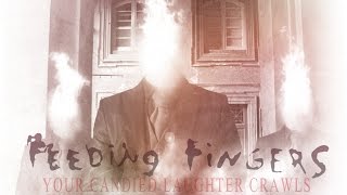 Feeding Fingers - Your Candied Laughter Crawls - Official Music Video