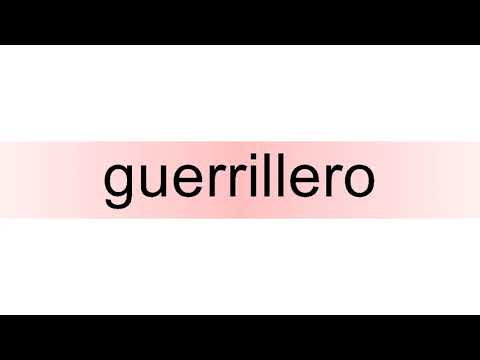 How to pronounce guerrillero