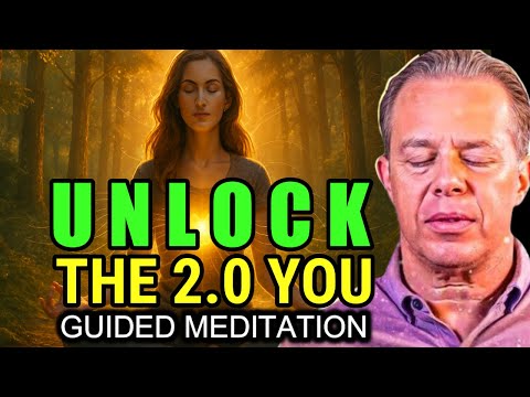 Dr Joe Dispenza - UNLOCK THE 2.0 YOU Guided Meditation to Rewire Your Mind & Embody Your Future Self