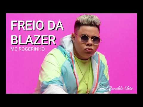 MC Rogerinho - Freio Da Blazer