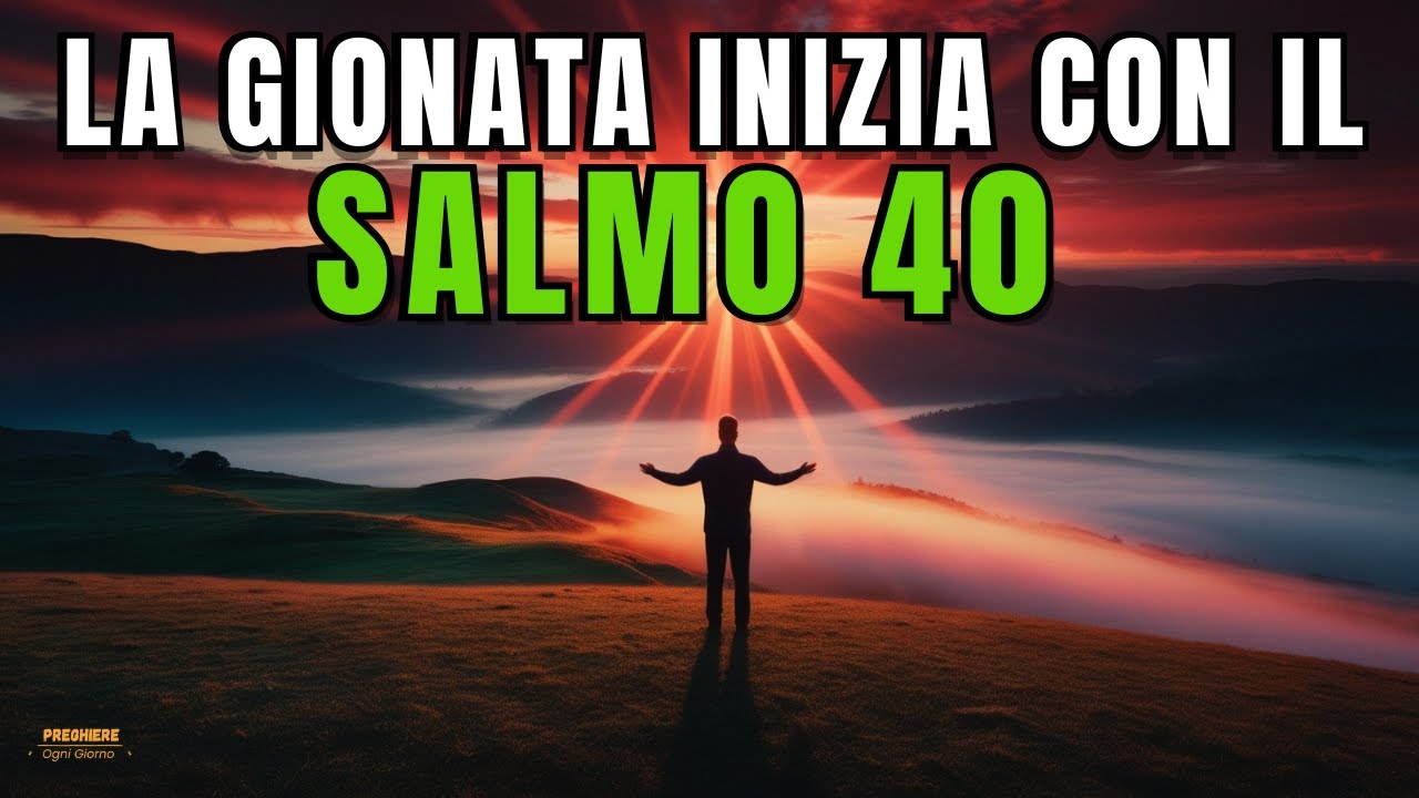 "Preghiera del mattino con il Salmo 40 | Potente preghiera di pazienza, liberazione e gratitudine"