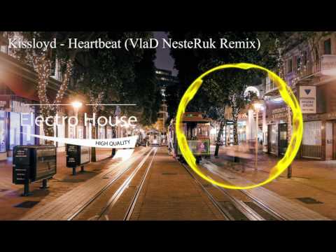 Kissloyd - Heartbeat (VlaD NesteRuk Remix)
