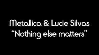 Metallica &amp; Lucie silvas - Nothing else matters (Rock mix)