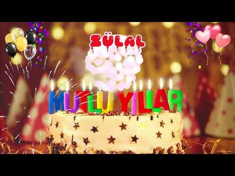 ZÜLAL iyi ki doğdun – Mutlu Yıllar