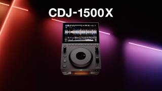 introducing-cdj-1500x-dj-multi-player