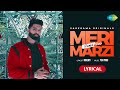 Parmish Verma Meri Marzi Yeah Proof Homeboy Lyrical Video Latest Punjabi Song 2021