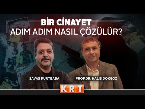 OLAY YERİ VE DELİL İNCELEMELERİ |  SAVAŞ KURTBABA VE HALİS DOKGÖZ YORUMLADI