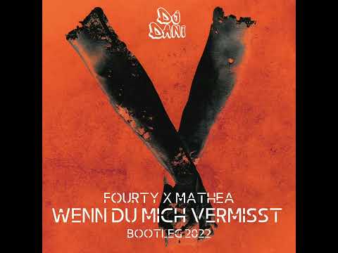 Fourty x Mathea - Wenn du mich vermisst - ( Extended Mix )( Dj Dani Bootleg ) 2022