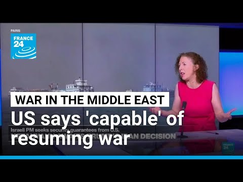 US says 'more than capable' of resuming war, as peace deal remains elusive