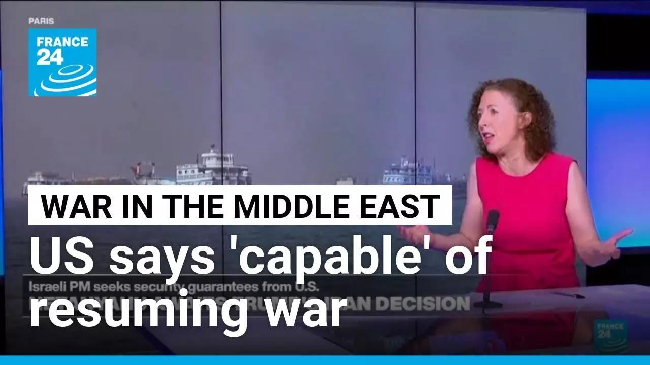 US says 'more than capable' of resuming war, as peace deal remains elusive • FRANCE 24 English