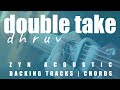 double take - dhruv | Acoustic Karaoke | Chords