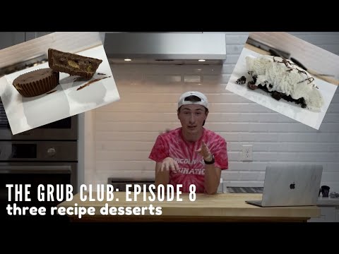 THE GRUB CLUB - EPISODE 8 | THREE RECIPE DESSERTS | CALEB