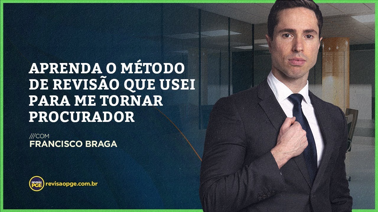 Aprenda o método de revisão que usei para me tornar procurador - Francisco Braga