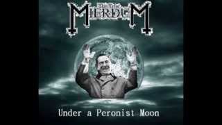 The True Mierdum - Under a Peronist Moon