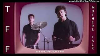 Tears For Fears - Mother&#39;s Talk (DJ Dave-G  Edit)
