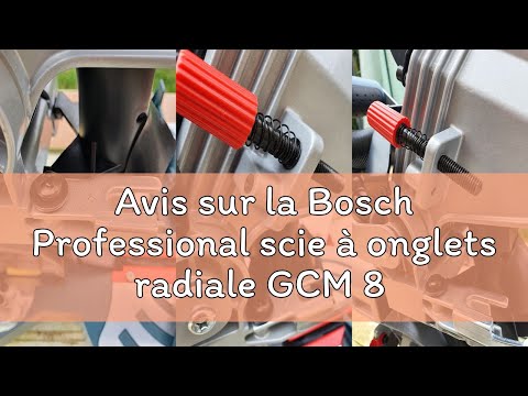 Avis sur la Bosch Professional scie à onglets radiale GCM 8 SDE (Ø de lame : 216 mm, puissance 1 600