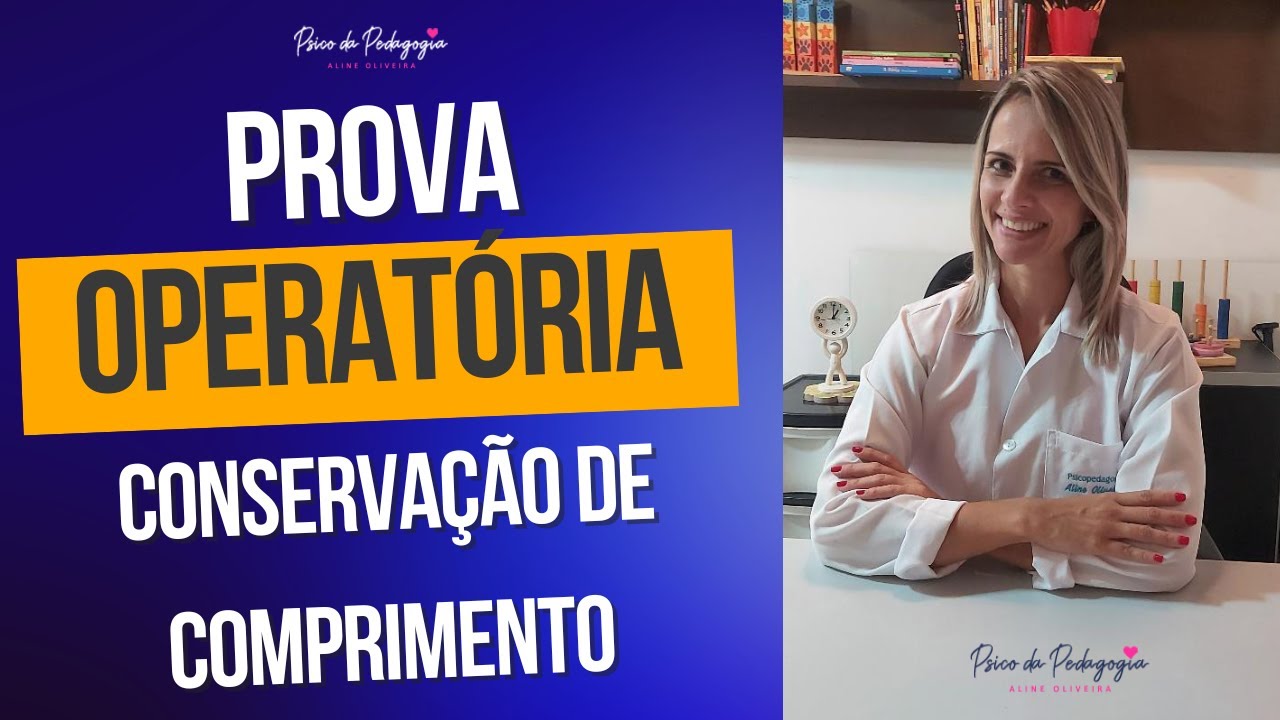 Provas Operatórias: Conservação de Comprimento - 6 a 10 anos.