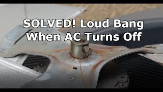 UPDATE - Loud Bang When AC Turns Off