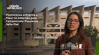Fluminense enfrenta o Piauí no Albertão pelo Campeonato Piauiense Jelta Fiat