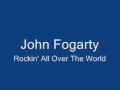John Fogerty-Rockin' All Over The World