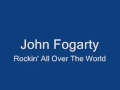 John Fogerty-Rockin' All Over The World 