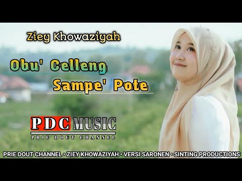 Obu' Celleng Sampe' Pote - Ziey Khowaziyah || Lagu Lawas Versi Saronen PDC MUSIC