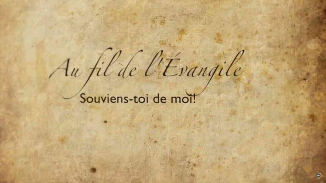 Souviens-toi de moi - Au fil de l'Évangile