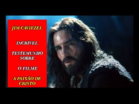 JIM CAVIEZEL - O INCRÍVEL TESTEMUNHO SOBRE O FILME "A PAIXÃO DE CRISTO"