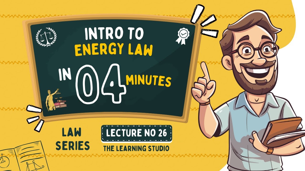Energy Law Explained | Basics of Energy & Power Law for Beginners (Law Series Ep. 26)