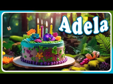 Birthday Song 🥳 Happy Birthday Adela