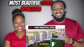 🇳🇬 NIGERIA YOU WON'T SEE ON TV! American Couple Reacts "TOP 12 MOST BEAUTIFUL CITIES IN NIGERIA"