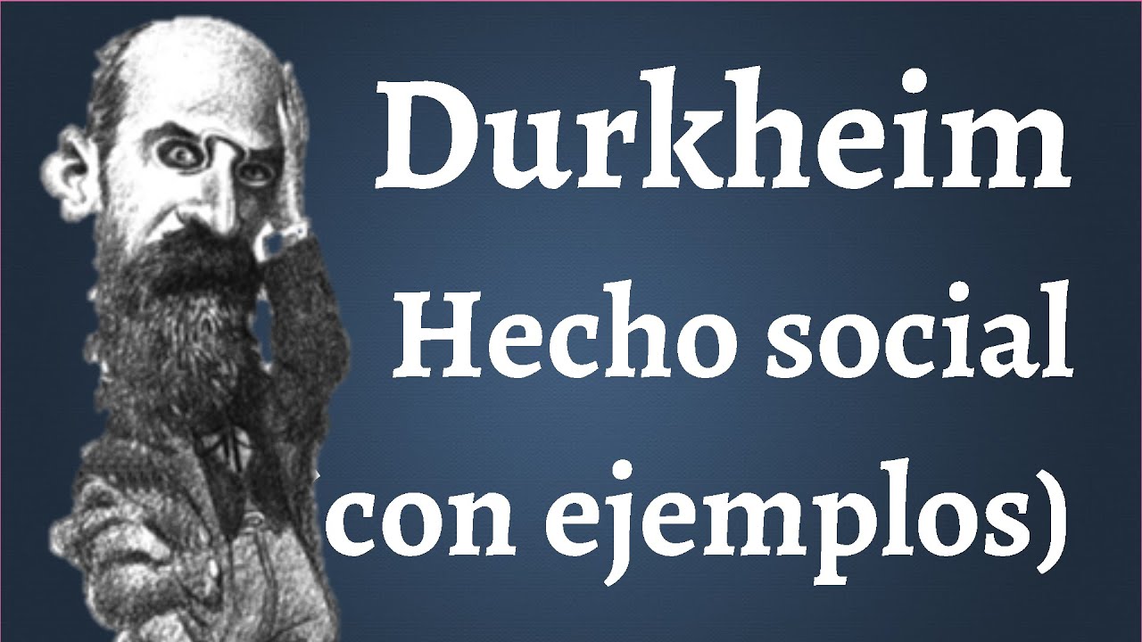 Durkheim; El Hecho Social, Con Ejemplos