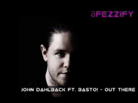 John Dahlbäck ft. Basto - Out There