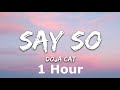 Doja Cat Say So 1 Hour