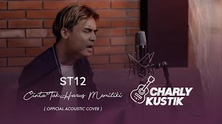 Download lagu Charly Van Houten - Cinta Tak Harus Memiliki ( ST12 ) - ( Acoustic Cover 28) mp3