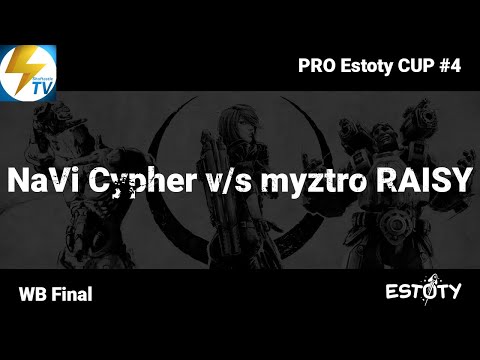 PRO Estoty CUP #4 - WB Final  - myztro RAISY v/s NaVi Cypher