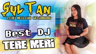 Download lagu DJ Tere Mere ❗ - OT Sultan Meilian Gelumbang mp3