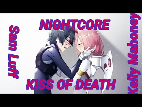 Nightcore Kiss of Death SAM LUFF AND KELLY MAHONEY COVER