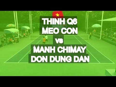 Thinh Q6 - Meo Con 🆚 Manh Chimay 775 - Don Dung Dan * 103 Vntennis - Ahi Cup 2017