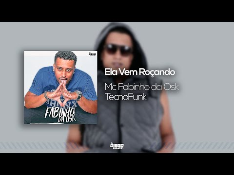 Mc Fabinho da Osk Feat. Dj Diego Evolution & Dj Nando - Ela Vem Roçando (Exclusiva) 2020