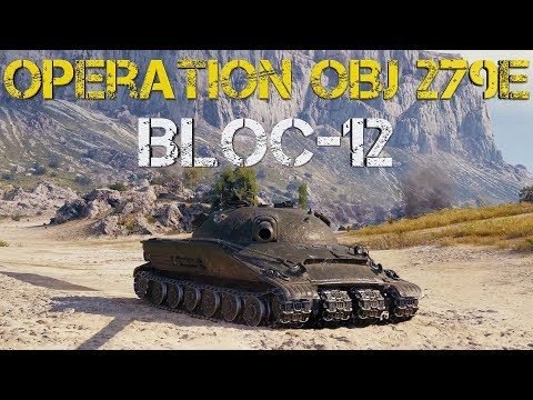 World of Tanks - Operation: Object 279(e) Bloc-12