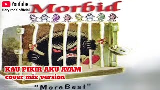 Download lagu Kau Pikir Aku Ayam Hery rocX MIX mp3