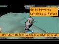 KSP Tutorials: Ep 8 - Powered Landings & Return