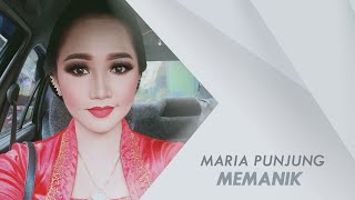 Download lagu Maria Punjung - Memanik mp3 Download lagu Maria Punjung - Memanik mp3